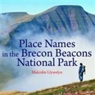 Malcolm Llywelyn - Compact Wales: Place Names in the Brecon Beacons National Park