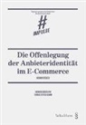 Mounia Stocker, Thomas Sutter-Somm - Die Offenlegung der Anbieteridentität im E-Commerce