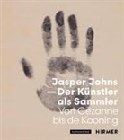 Kunstmuseum Basel, Anita Haldemann, Josef Helfenstein, Kunstmuseum Basel - Jasper Johns - Der Künstler als Sammler