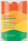 Wachsmann Christiane, Hfg-Archiv/Museum Ulm - Kunststoff - Zauberstoff