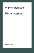 Werner Hamacher, Daniel Tyradellis - Mutter Museum