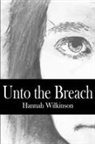 Hannah Wilkinson - Unto the Breach