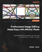 Jeremy Hazel - Professional Image Editing Made Easy with Affinity Photo