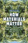 Graeme Were, Were Graeme - How Materials Matter
