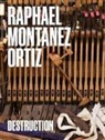 Raphael Montañez Ortiz - Raphael Montañez Ortiz: Destruction