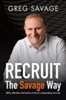 Greg Savage - RECRUIT - The Savage Way