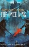 Rachel Aaron, Travis Bach - The Once King