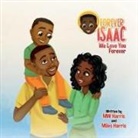 Miles Harris, Mw Harris - Forever Isaac: We Love You Forever