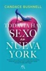 Candace Bushnell - Todavia Hay Sexo En Nueva York