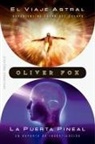 Oliver Fox - Viaje Astral, El / La Puerta Pineal
