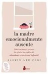 Jasmin Lee Cori - Madre Emocionalmente Ausente, La