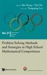 Bin Xiong, Yijie He Yongming Liu Bin Xiong, Yijie He, Bin Xiong, Yijie He - Problem Solving Methods And Strategies In High School Mathematical Competitions