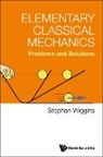 Stephen Wiggins, Stephen Wiggins, Wiggins Stephen - Elementary Classical Mechanics: Problems And Solutions