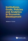 Solomon I Cohen, Solomon I. Cohen, Solomon I Cohen - Institutions, Goals, Policies And Analytics In Economic Development