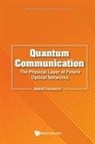Mahdi Hosseini, Mahdi Hosseini - Quantum Communication: The Physical Layer Of Future Optical Networks
