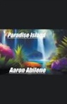 Aaron Abilene - Paradise Island