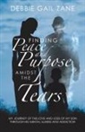 Debbie Gail Zane - Finding Peace and Purpose Amidst the Tears