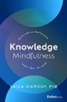 Laila Marouf, Laila Marouf Ph.D. - Knowledge Mindfulness