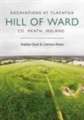 Stephen Davis, Caitriona Moore, Caitríona Moore - Excavations at Tlachtga, Hill of Ward, Co. Meath, Ireland