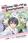Patora Fuyuhara, Alexander Keller-Nelson, Patora Fuyuhara, Soto Soto, Usatsuka, Eiji Usatsuka... - In Another World with My Smartphone, Vol. 10 (manga)