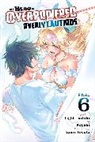 Chiho Christie, Koyuki Koyuki, Light Tuchihi, R, Matthew Rutsohn, Saori Toyota... - The Hero Is Overpowered But Overly Cautious, Vol. 6 (manga)