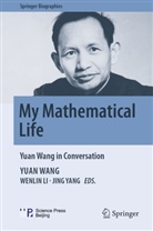 Yuan Wang, Wenlin Li, Yang, Jing Yang - My Mathematical Life