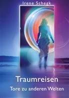 Irene Schegk - Traumreisen Tore in andere Welten