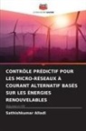 Sathishkumar Alladi - CONTRÔLE PRÉDICTIF POUR LES MICRO-RÉSEAUX À COURANT ALTERNATIF BASÉS SUR LES ÉNERGIES RENOUVELABLES