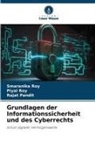 Rajat Pandit, Piyal Roy, Smaranika Roy - Grundlagen der Informationssicherheit und des Cyberrechts