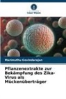 Marimuthu Govindarajan - Pflanzenextrakte zur Bekämpfung des Zika-Virus als Mückenüberträger