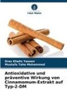 Mustafa Taha Mohammed, Oras Khalis Yaseen - Antioxidative und präventive Wirkung von Cinnamomum-Extrakt auf Typ-2-DM