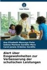 Sabina Gordillo Mera, Sabina Marlene Gordillo Mera, Ana Elizabeth Moncayo Peña, Carol Janela Ordoñez Gordillo - Alert über Essgewohnheiten zur Verbesserung der schulischen Leistungen