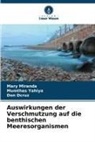 Don Dcruz, Mary Miranda, Mumthas Yahiya - Auswirkungen der Verschmutzung auf die benthischen Meeresorganismen