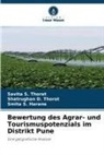 Smit Harane, Smita S. Harane, Savita S Thorat, Savita S. Thorat, Shatrughan D Thorat, Shatrughan D. Thorat - Bewertung des Agrar- und Tourismuspotenzials im Distrikt Pune