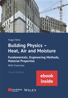 Hugo Hens, Hugo S. L. Hens - Building Physics: Heat, Air and Moisture
