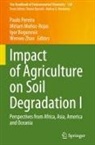 Igor Bogunovic, Igor Bogunovic et al, Miriam Muñoz-Rojas, Paulo Pereira, Wenwu Zhao - Impact of Agriculture on Soil Degradation I