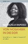 Ines Godazgar, Francisca Raposo, Birgit Neumann-Becker - Von Mosambik in die DDR