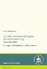 Ernst-Joachim Waschke, Neumann, Thomas Neumann, Marianne Schröter - Das Alte Testament als Zeugnis der Gottesbeziehung