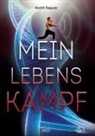 André Raguse - Mein Lebenskampf