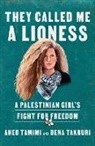 Dena Takruri, Ahed Tamimi - They Called Me a Lioness