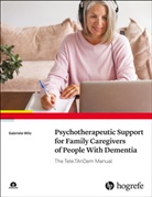 Gabriele Wilz - Psychotherapeutic Support for Family Caregivers of People With Dementia