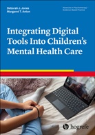 Margaret T Anton, Margaret T. Anton, Deborah J Jones, Deborah J. Jones - Integrating Digital Tools Into Children's Mental Health Care