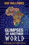 Guy Hallowes - GLIMPSES OF ANOTHER WORLD
