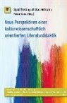 Miriam Esau, Michael Hofmann, Sigrid Thielking - Neue Perspektiven einer kulturwissenschaftlich orientierten Literaturdidaktik