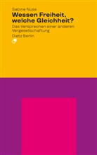 Sabine Nuss - Wessen Freiheit, welche Gleichheit?