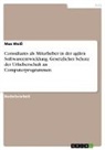 Max Weiss - Consultants als Miturheber in der agilen Softwareentwicklung. Gesetzlicher Schutz der Urheberschaft an Computerprogrammen