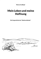 Werner Großkopf - Mein Leben und meine Hoffnung