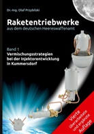 Dr -Ing Olaf Przybilski, -Ing. Olaf Przybilski, Olaf Przybilski - Raketentriebwerke aus dem deutschen Heereswaffenamt