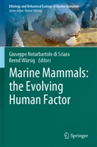 Giuseppe Notarbartolo Di Sciara, Würsig, Bernd Würsig - Marine Mammals: the Evolving Human Factor