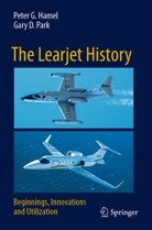 Peter G Hamel, Peter G. Hamel, Gary D Park, Gary D. Park - The Learjet History